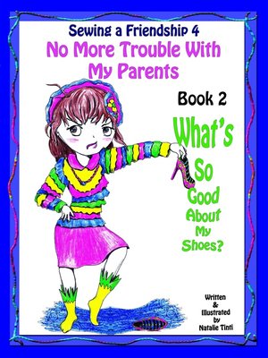 cover image of Sewing a Friendship 4 "No More Troubles With my Parents" Book 1 "What's So Good About my Shoes?"